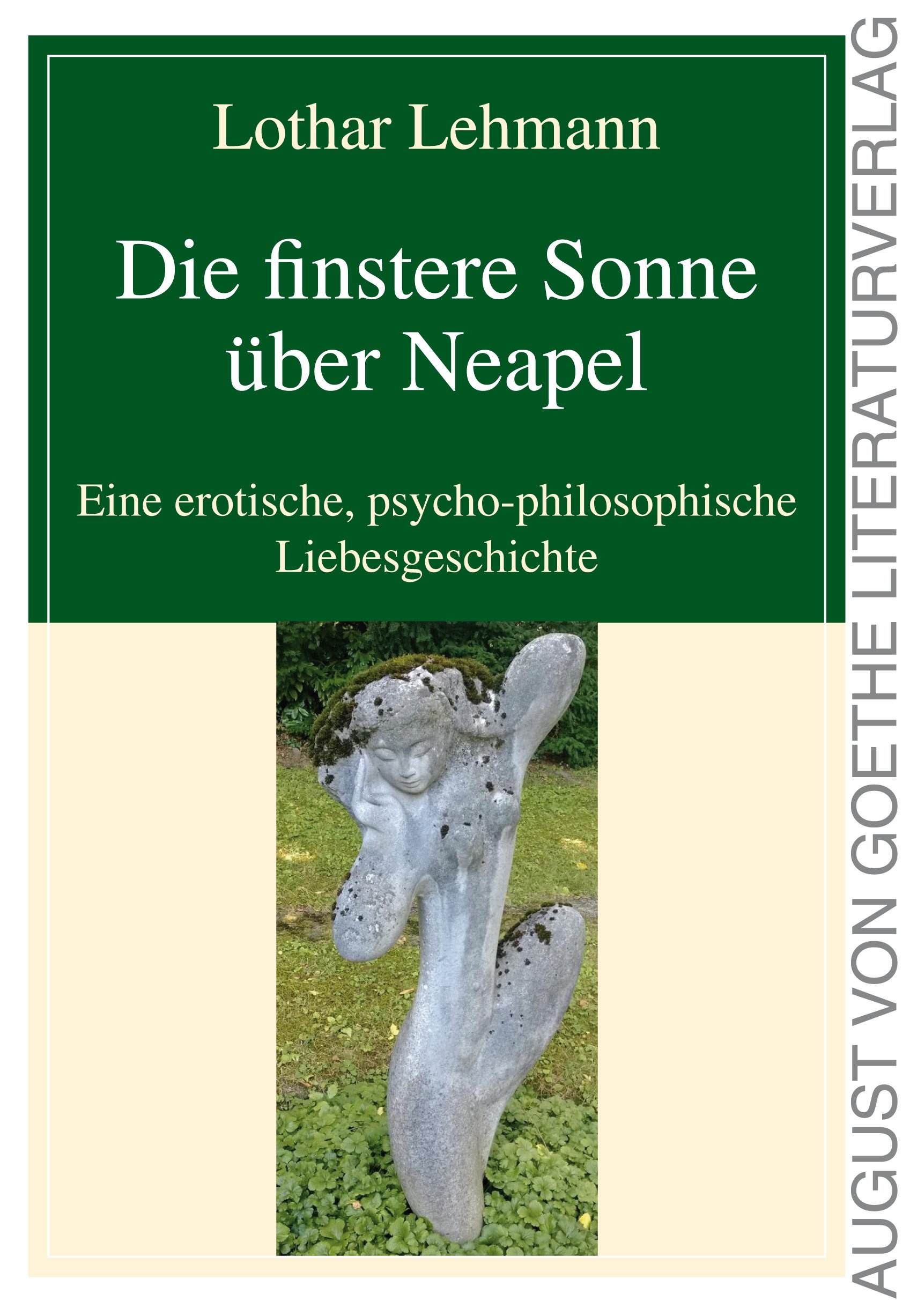 Die finstere Sonne über Neapel: Eine erotische, psycho-philosophische Liebesgeschichte (German Edition)