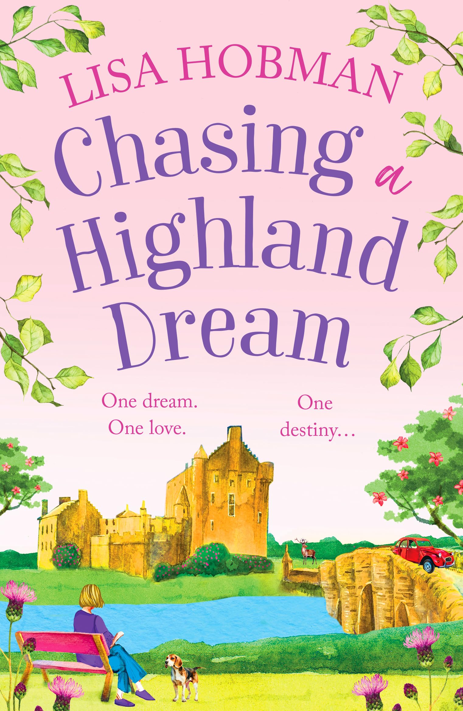 Chasing a Highland Dream: An escapist, feel-good read from Lisa Hobman (The Scottish Highland series, 2)