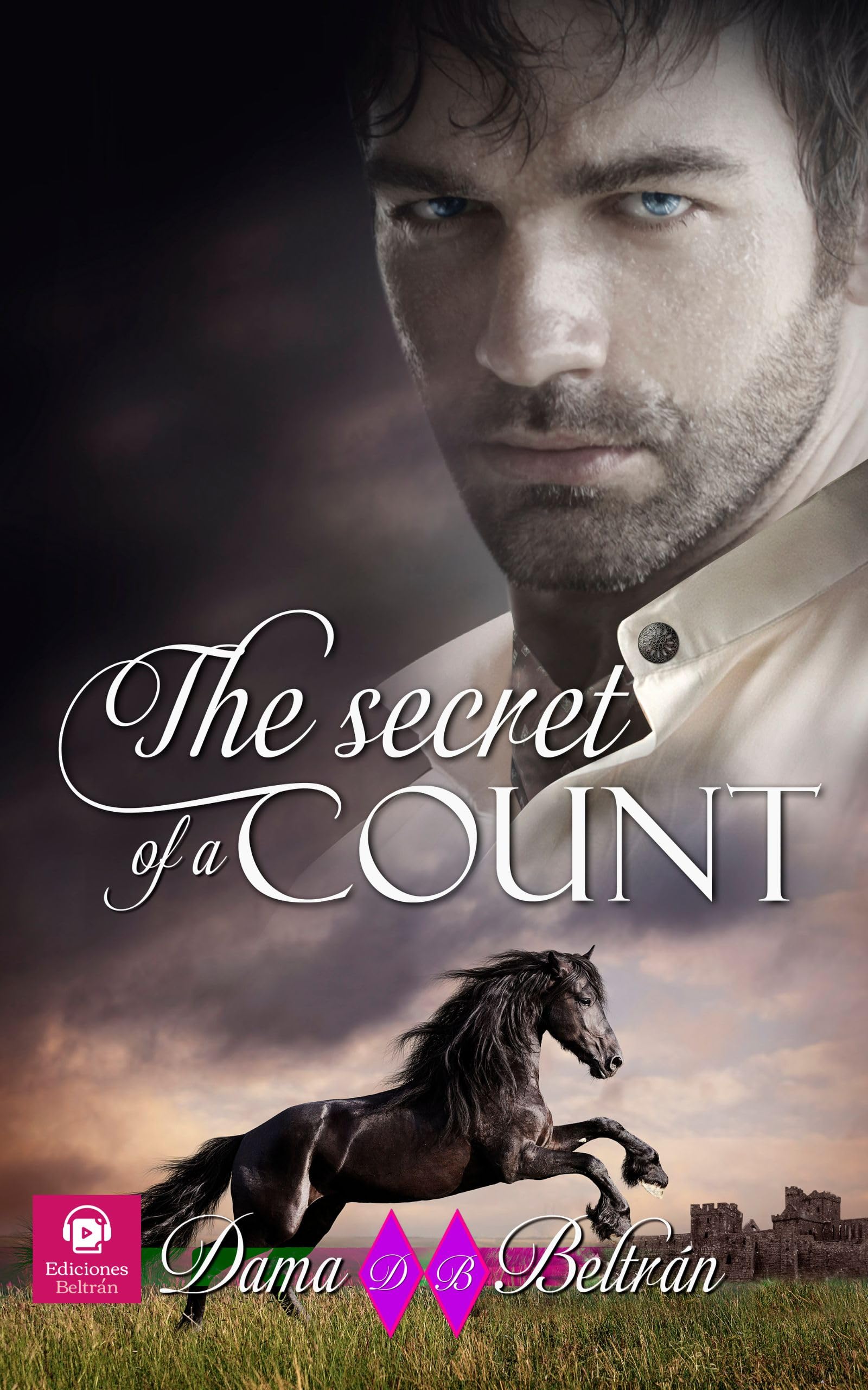 The Secret of a Count: The power of a woman when she falls in love with the right man.