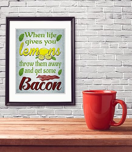 Miniatura 7 de When Life Gives You Lemons, Throw Them Away and Get Bacon Wall Art 11x14 Kitchen Office Sport Club Room Decor Quote Unframed Print Sign. Gift for