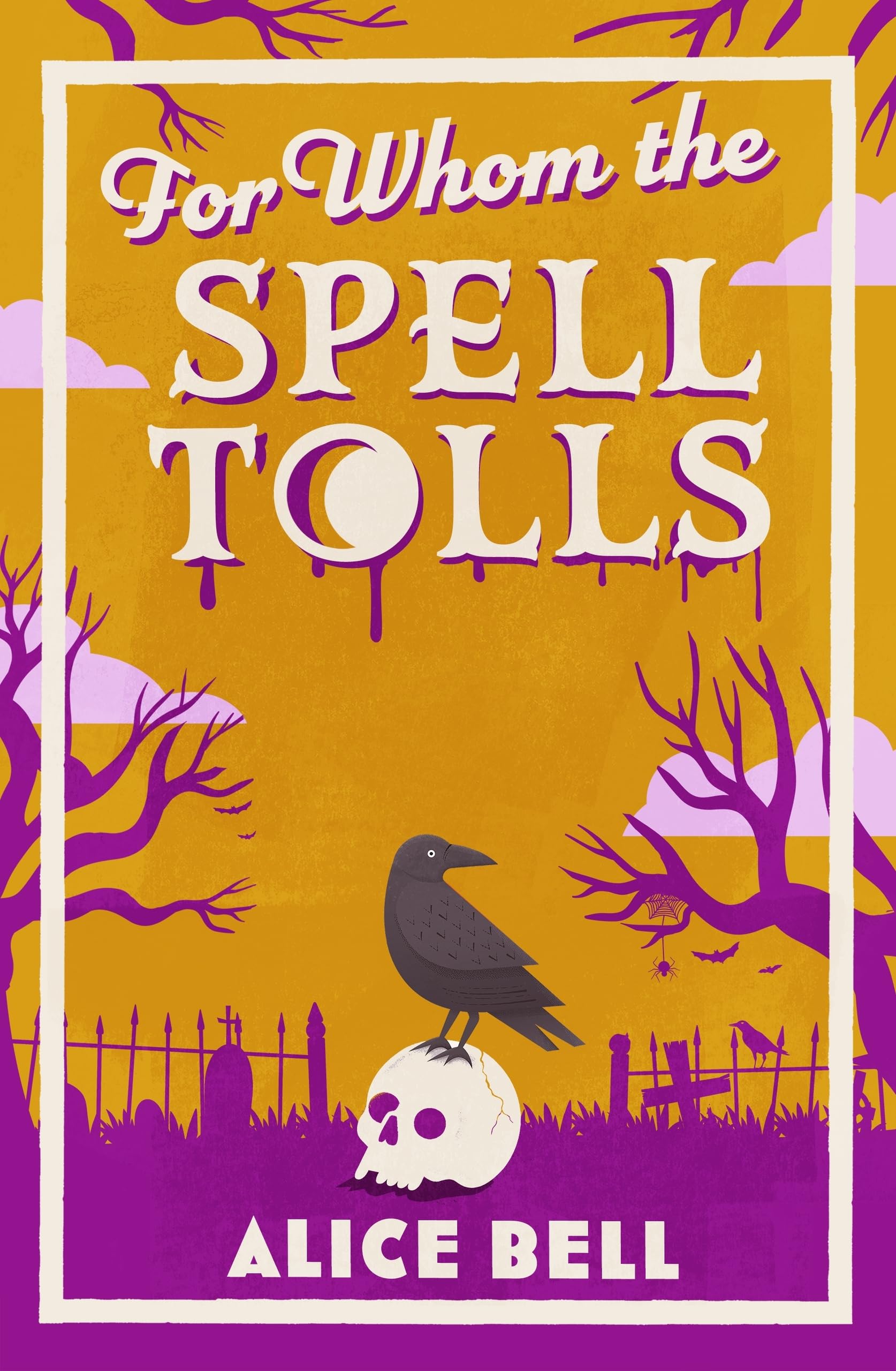 For Whom the Spell Tolls: The BRAND NEW hilarious, witchy crime mystery in the beloved Grave Expectations series