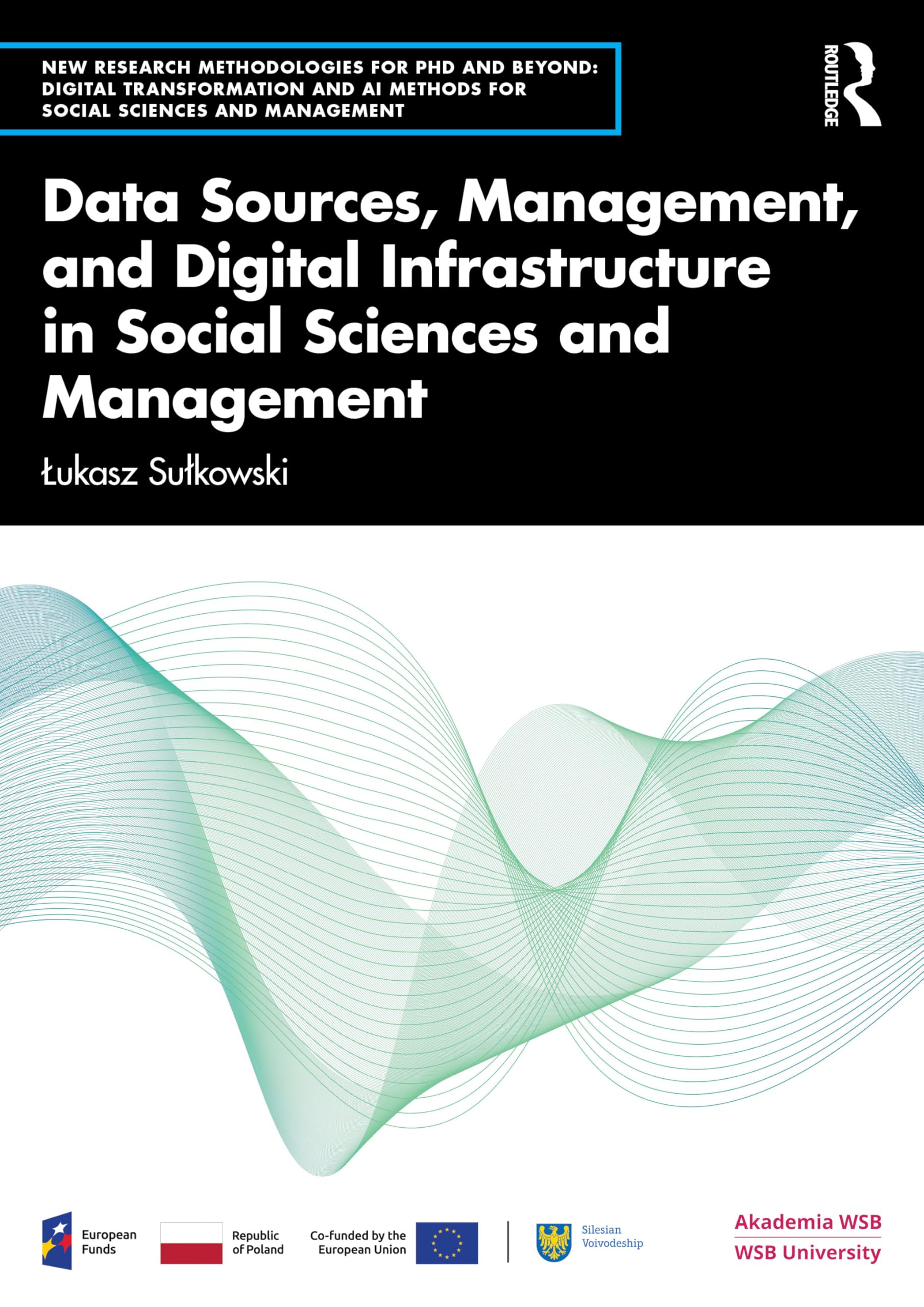 Data Management and Digital Infrastructure in Social Sciences (New Methodologies of Research for PhD and Beyond)