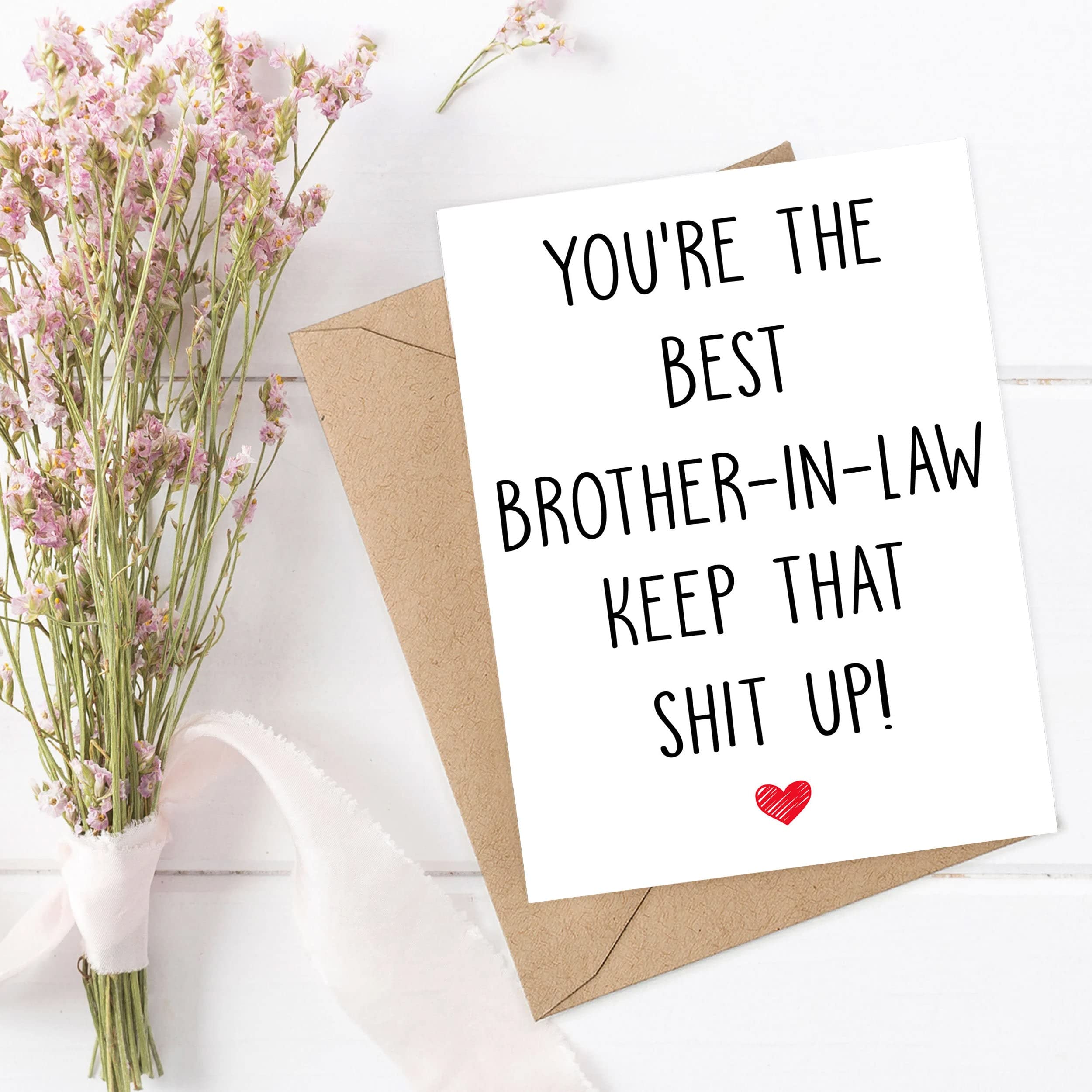 Lustige Geburtstagskarte Für Schwager – 'You're The Best Brother-In-Law Keep That Shit Up', 12,7 X 17,8 Cm