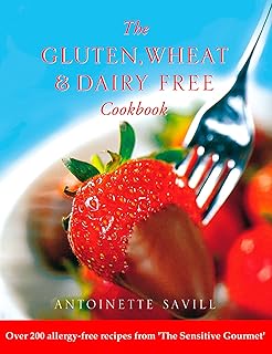 Gluten, Wheat and Dairy Free Cookbook: Over 200 allergy-free recipes, from the ‘Sensitive Gourmet’ (Text Only) (Over 250 Simple Recipes to Help You Fight Food Allergies and)