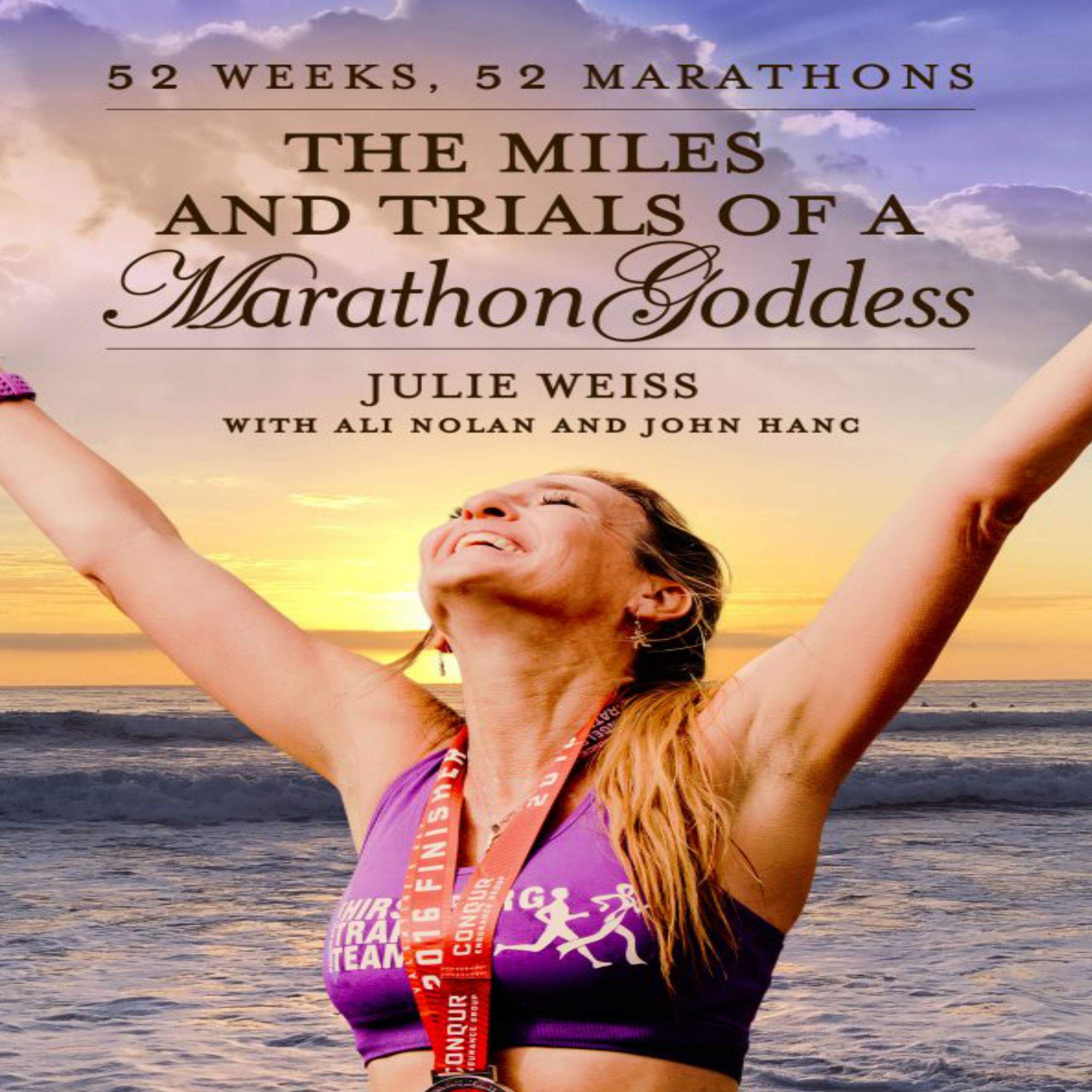 The Miles and Trials of a Marathon Goddess: 52 Weeks, 52 Marathons