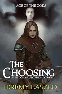 The Choosing: Age of the Gods (The Blood and Brotherhood Saga Book 1) - coolthings.us