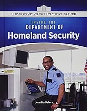 Inside the Department of Homeland Security (Understanding the Executive Branch)