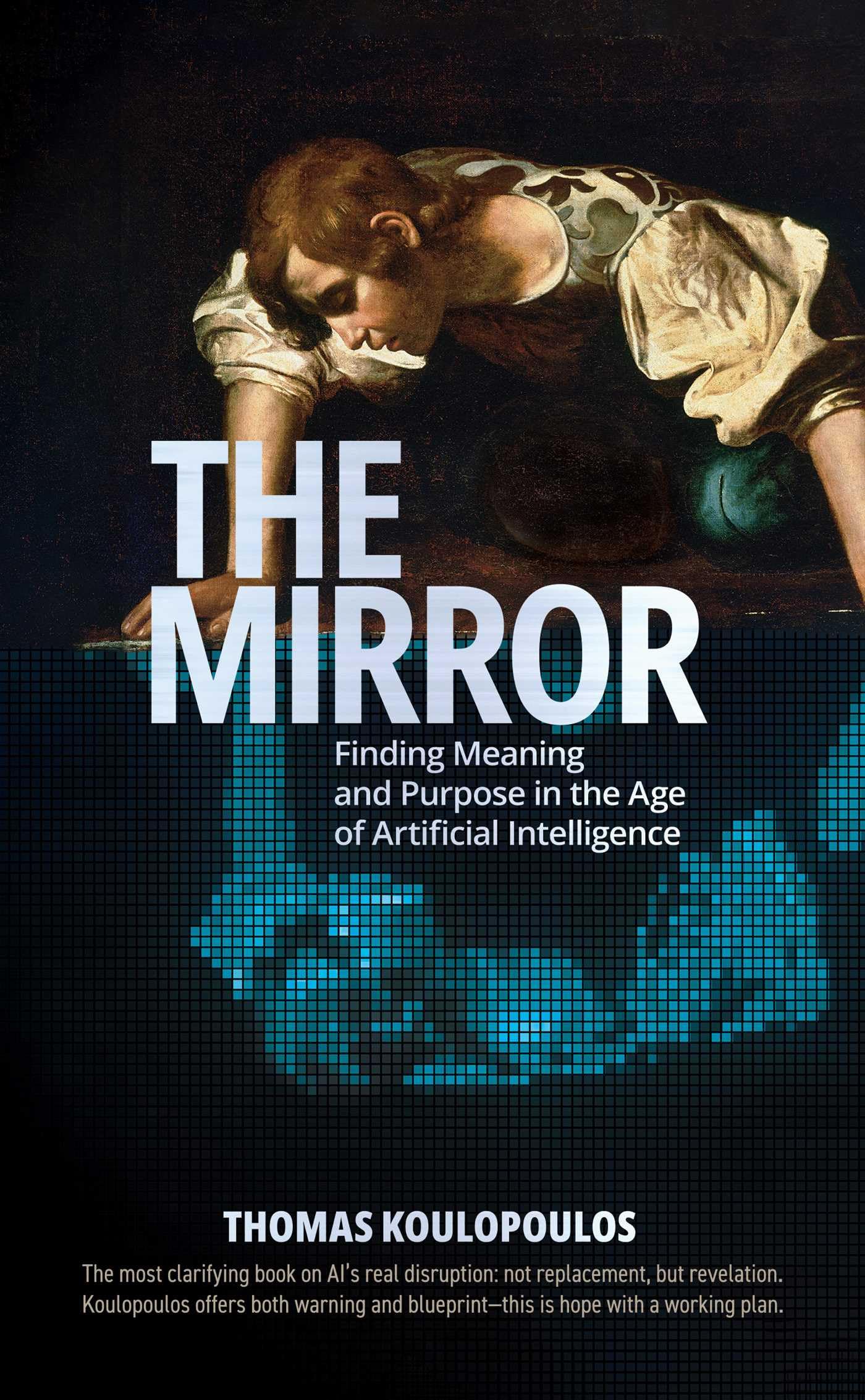 The Mirror: Finding Meaning and Purpose in the Age of Artificial Intelligence