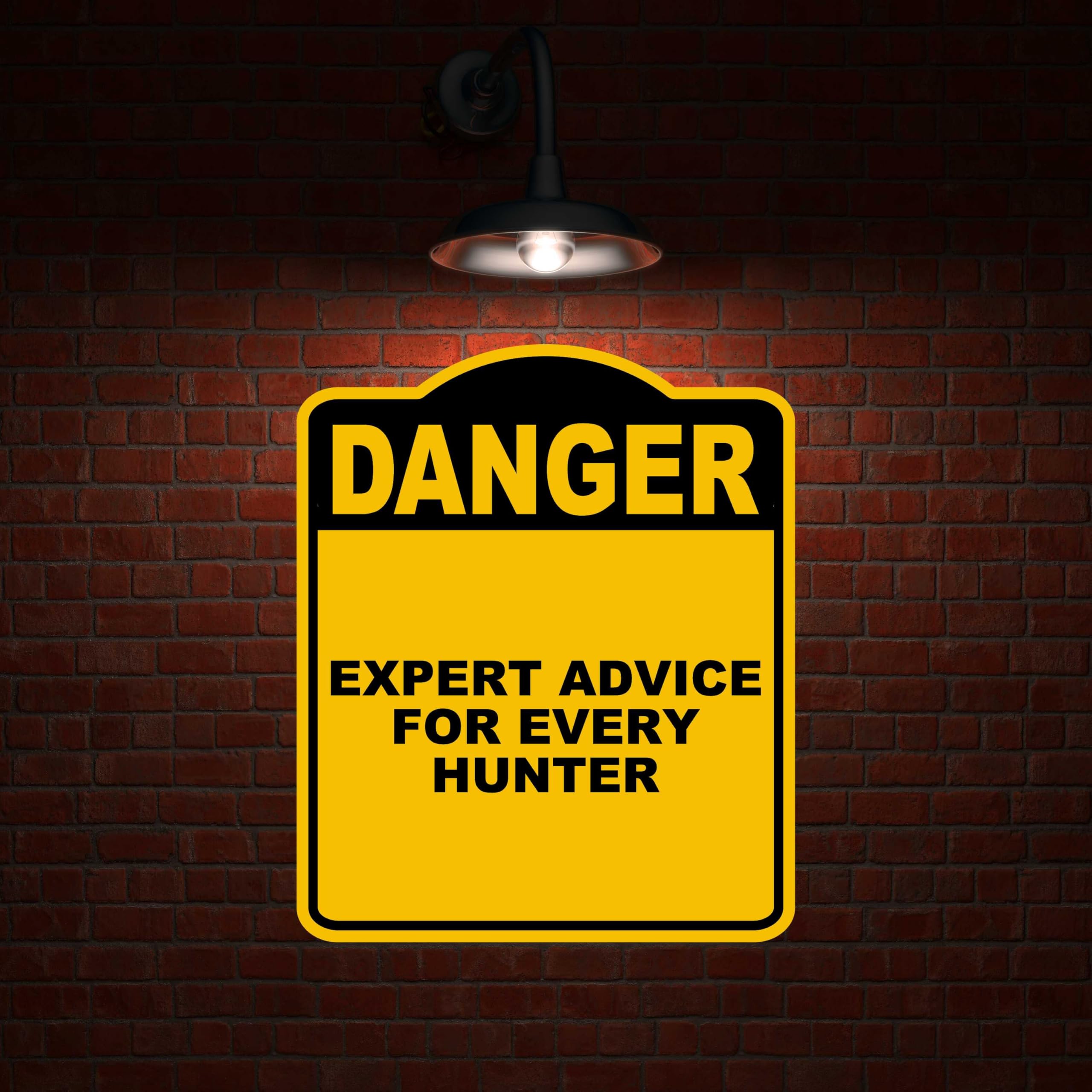 EXPERT ADVICE FOR EVERY HUNTER Danger Yellow Black Aluminum Composite Sign 20 x 24 inches