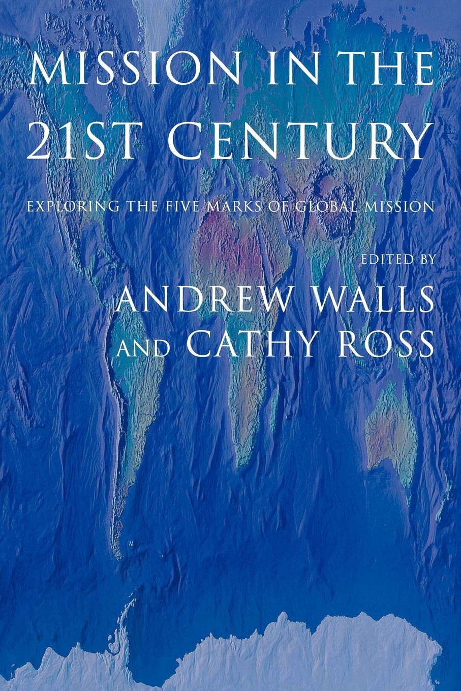 Mission in the 21st Century: Exploring the Five Marks of Mission