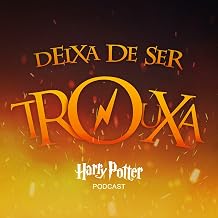 Deixa de ser trouxa! • Harry Potter Podcast