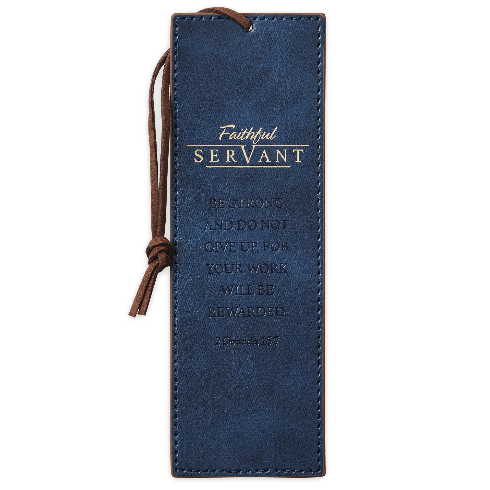 Christian Art Gifts Vegan Faux Leather Scripture Bookmark for Men & Women: Faithful Servant - 2 Chronicles 15:7 Inspirational Bible Verse,