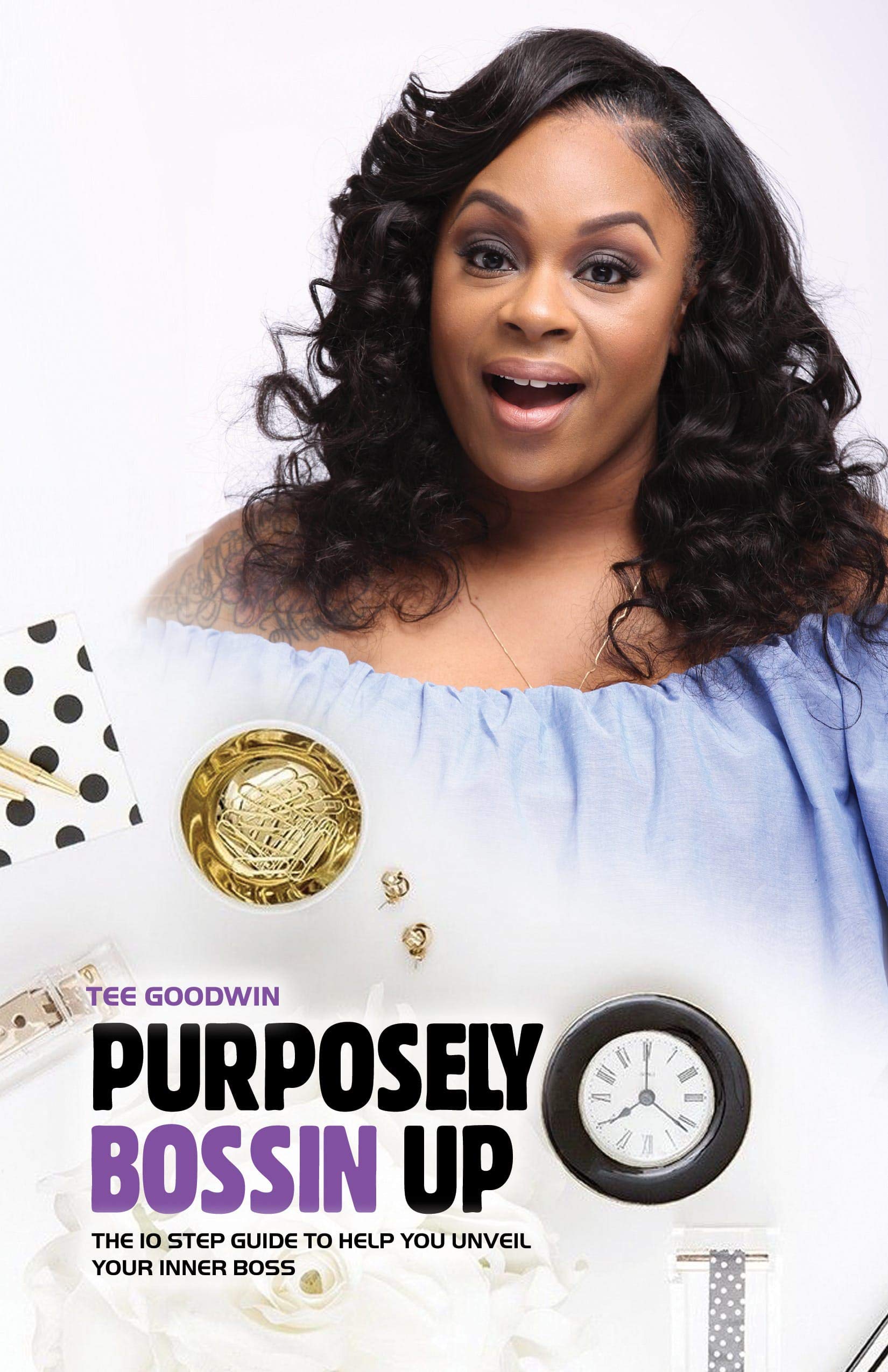 Buy Purposely Bossin Up: The 10 Step Guide to Help you Unveil your
