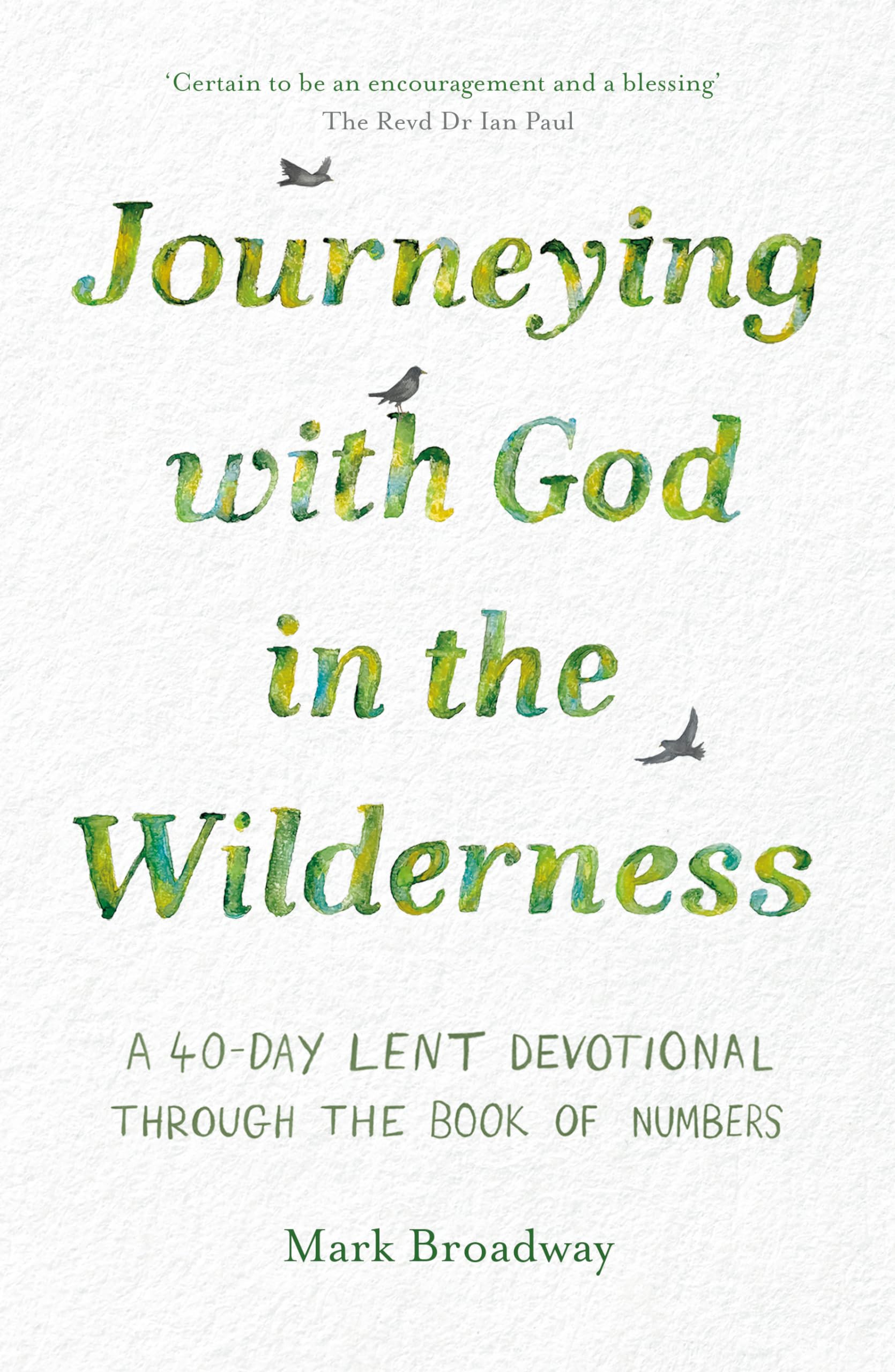 Journeying with God in the Wilderness: A 40 Day Lent Devotional Through the Book of Numbers