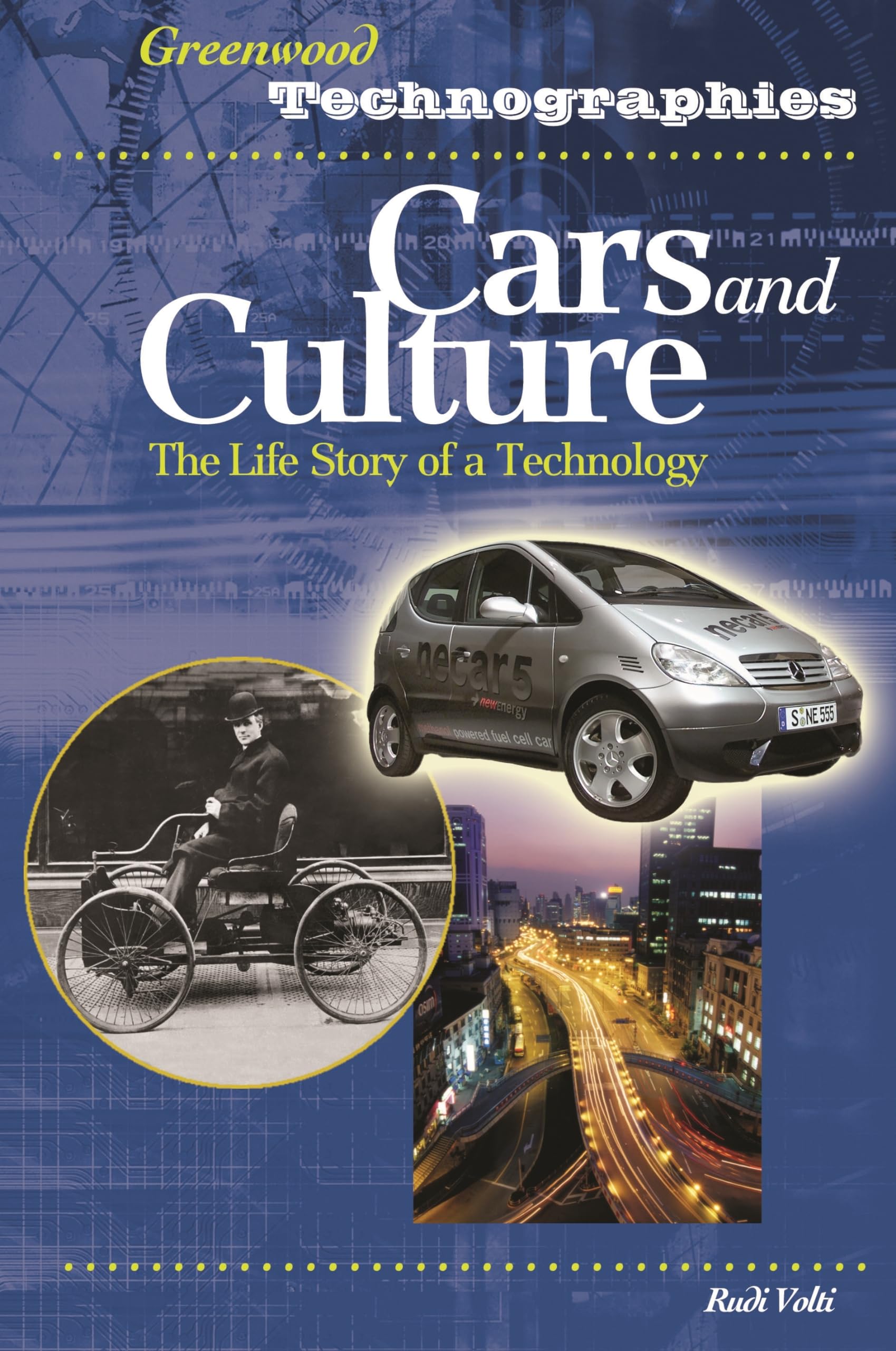 Cars and Culture: The Life Story of a Technology (Greenwood Technographies)