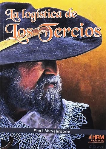 La logística de los tercios (H DE HISTORIA)