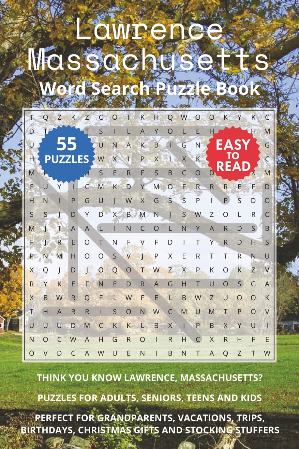 Lawrence Massachusetts Word Search Puzzle Book: Think you know Lawrence, Massachusetts? Puzzles for Adults, Seniors, Teens and Kids. Perfect for ... Christmas Gifts and Stocking Stuffers.