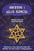 Innføring i Hellig Geometri: Oppdag dine nye kraftvektorer (Norwegian Edition)