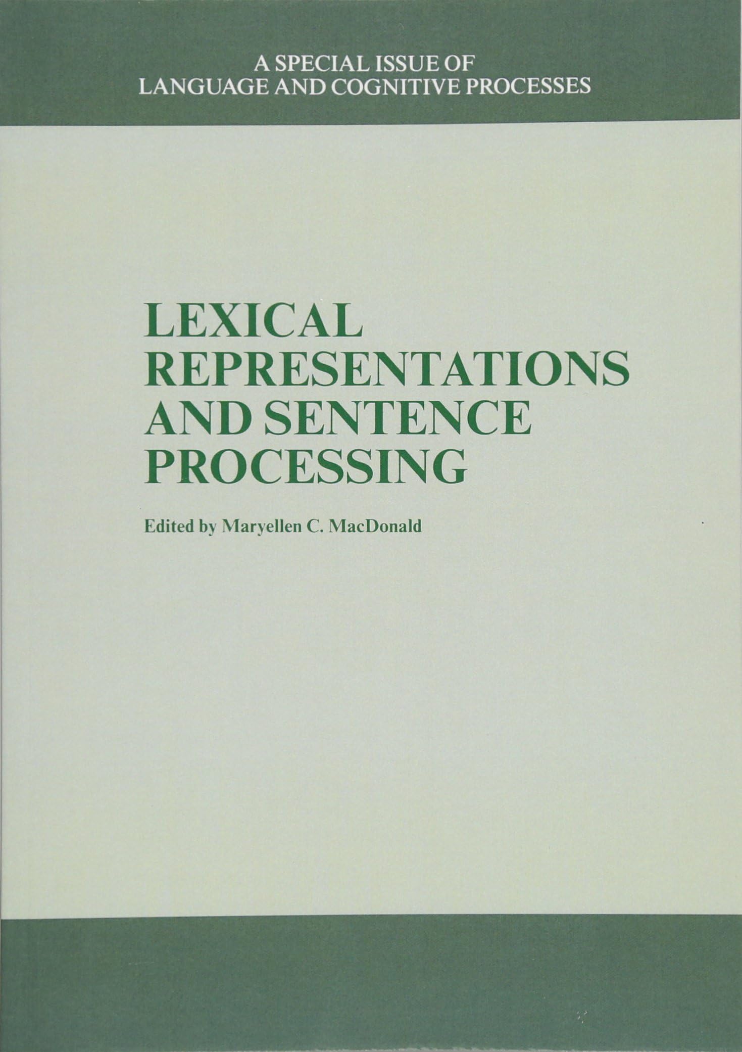 Lexical Representations And Sentence Processing: A Special Issue of Language And Cognitive Processes