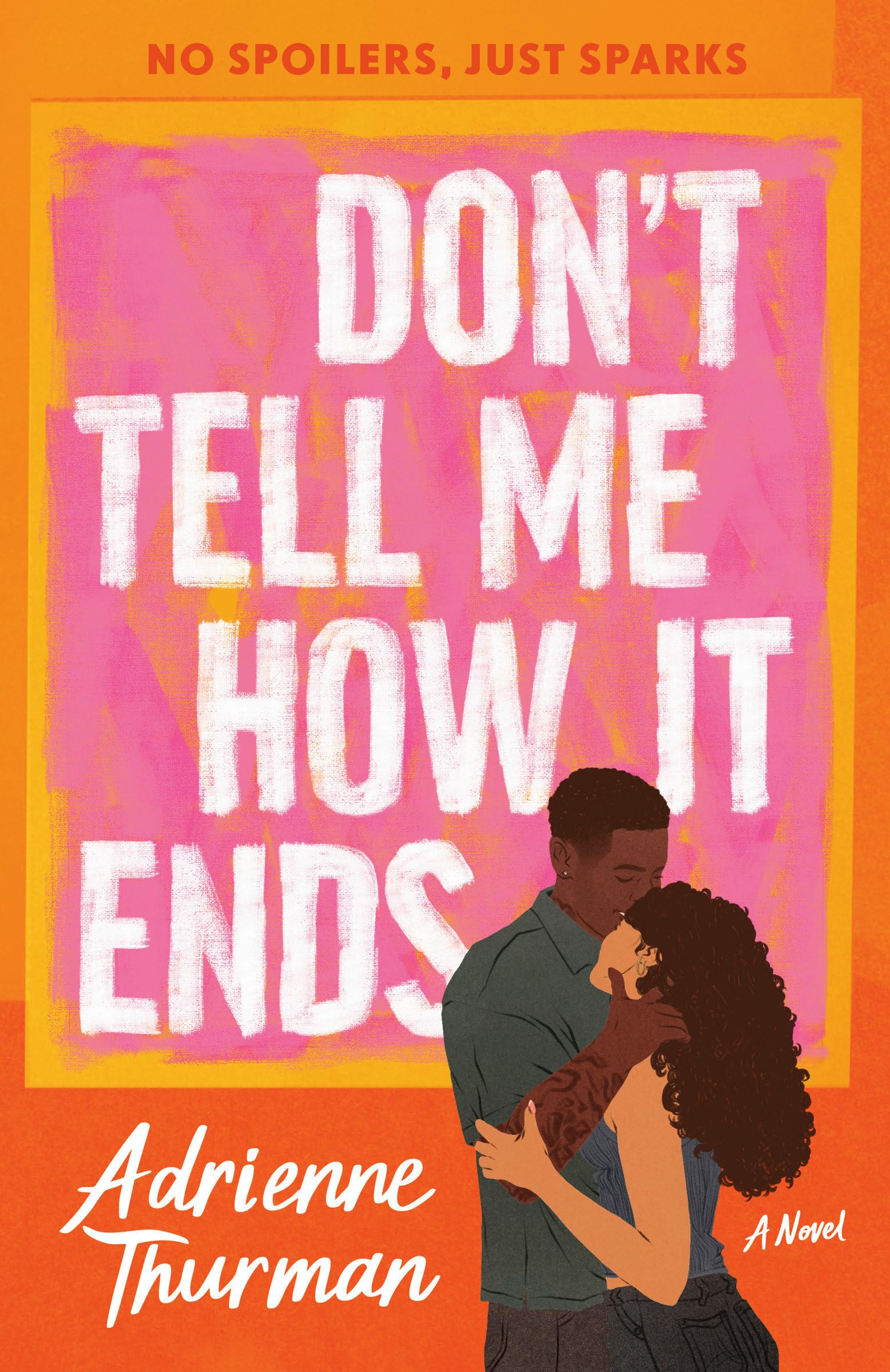 Don't Tell Me How It Ends A Novel by Adrienne Thurman (Paperback Book)
