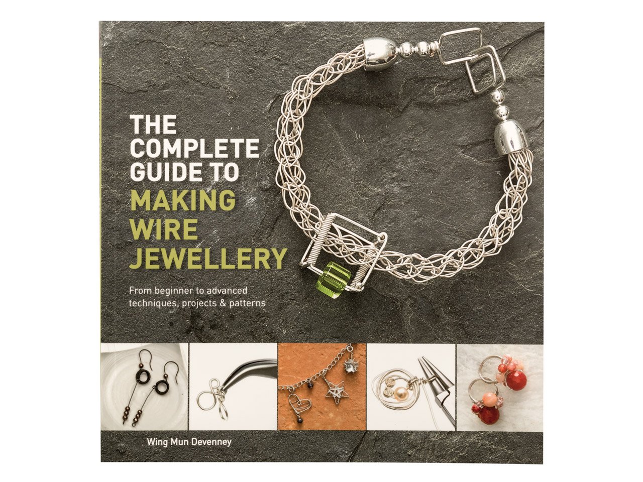 The Complete Guide to Making Wire Jewellery: From beginner to advanced, techniques, projects & patterns Paperback – 7 Aug. 2015