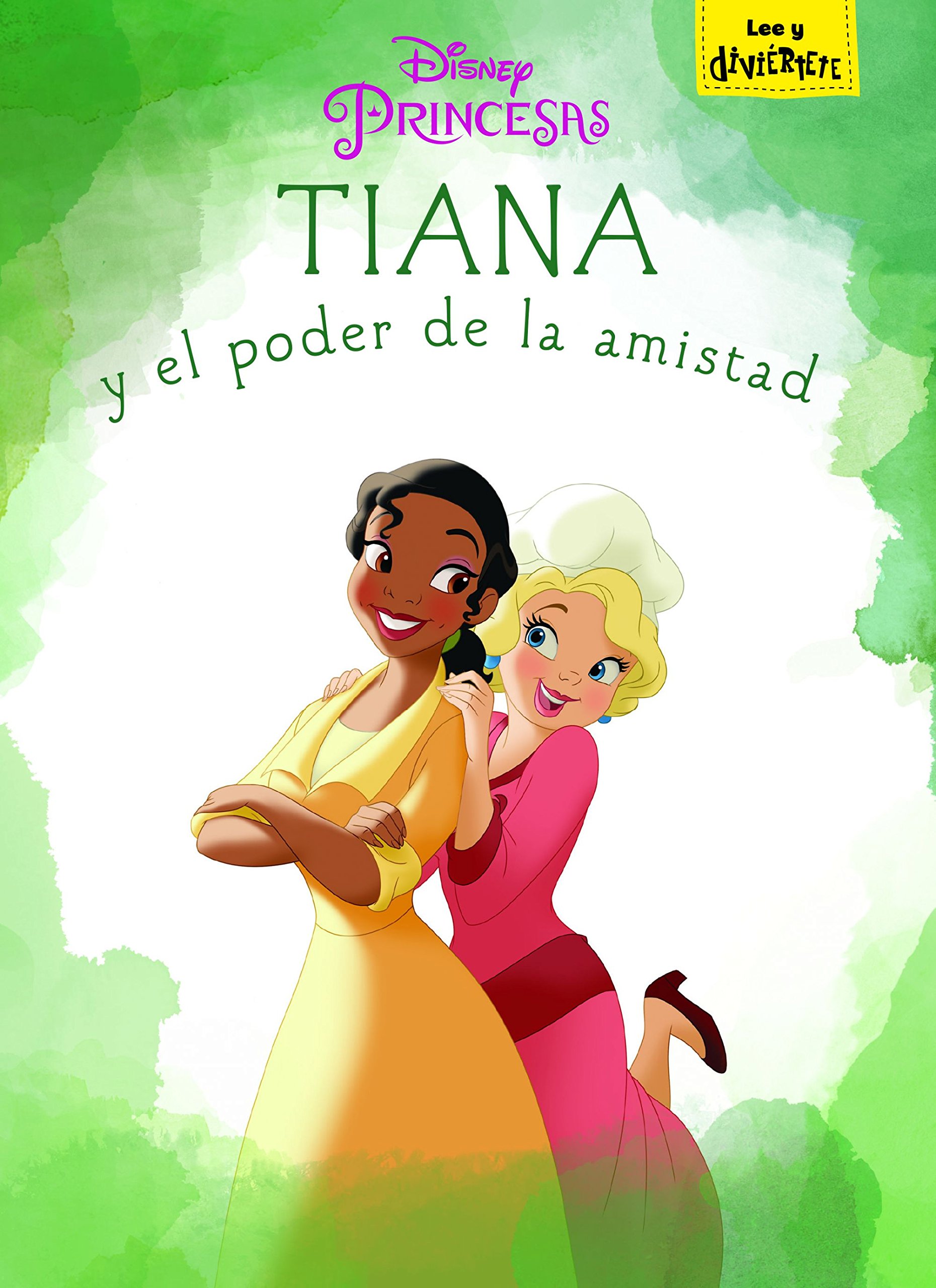 Tiana y el poder de la amistad (Disney. Princesas)