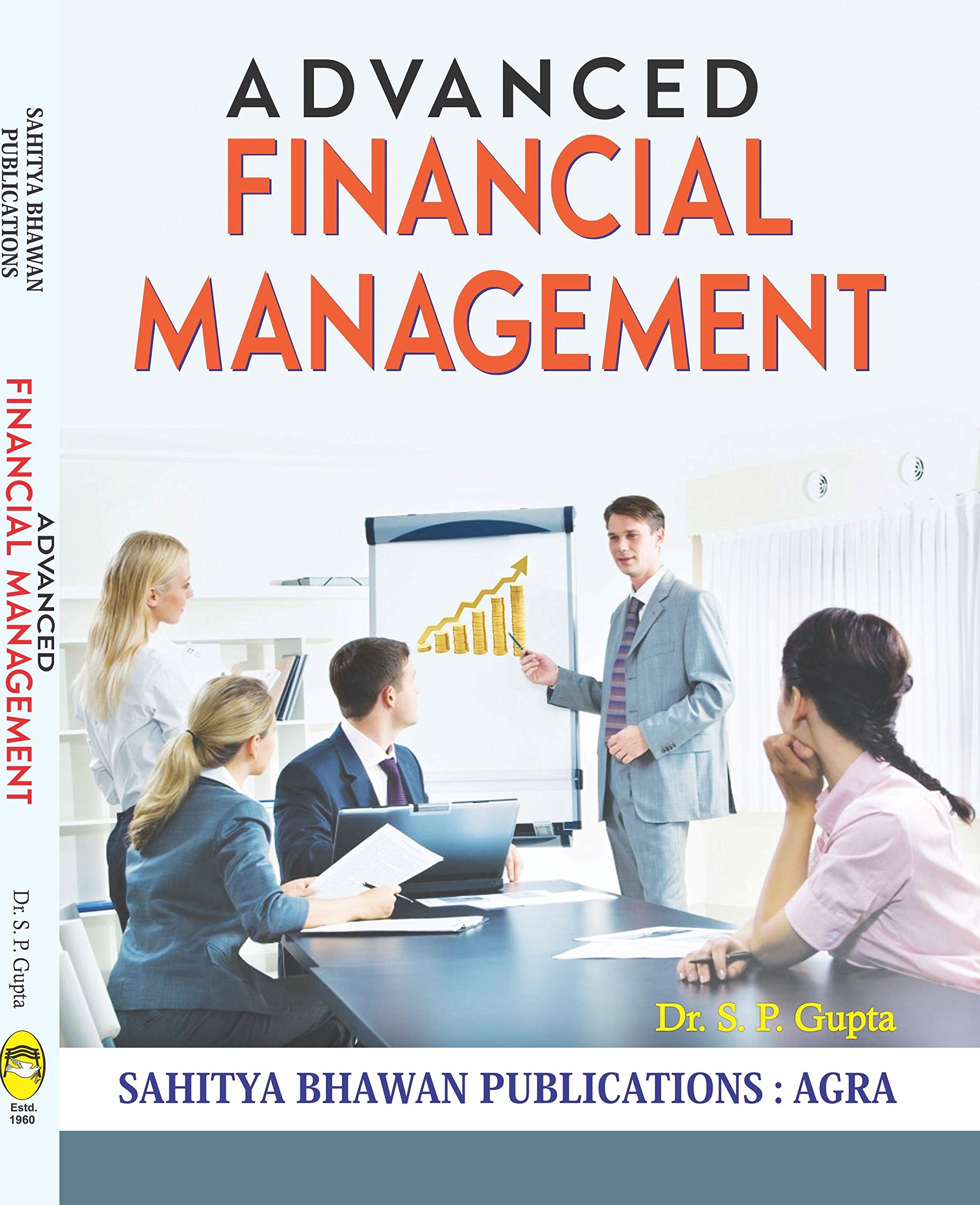 Advanced Financial Management For M.Com. and other P.G. Classes [Paperback] Dr. S.P. Gupta
