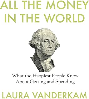 All the Money in the World: What the Happiest People Know About Getting and Spending - coolthings.us
