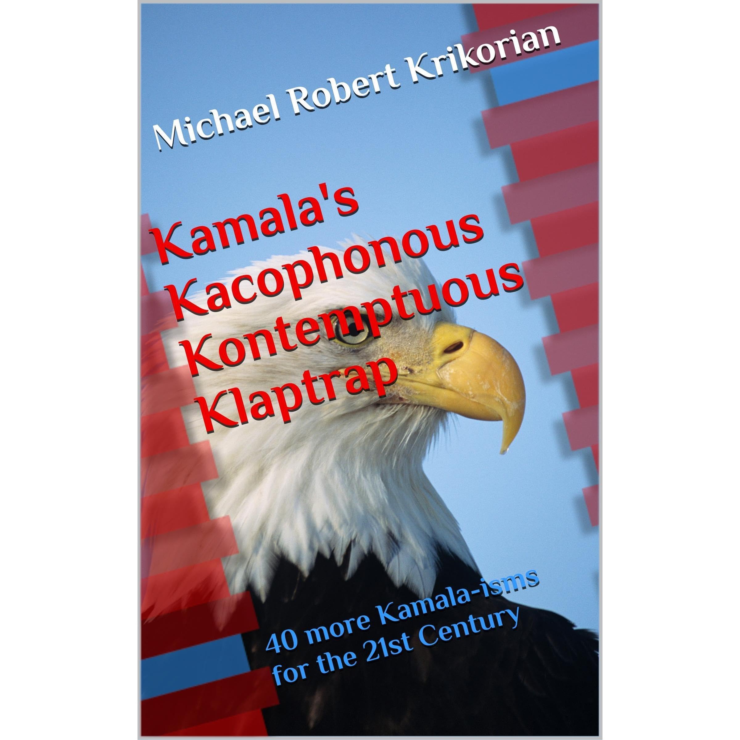 Kamala's Kacophonous Kontemptuous Klaptrap