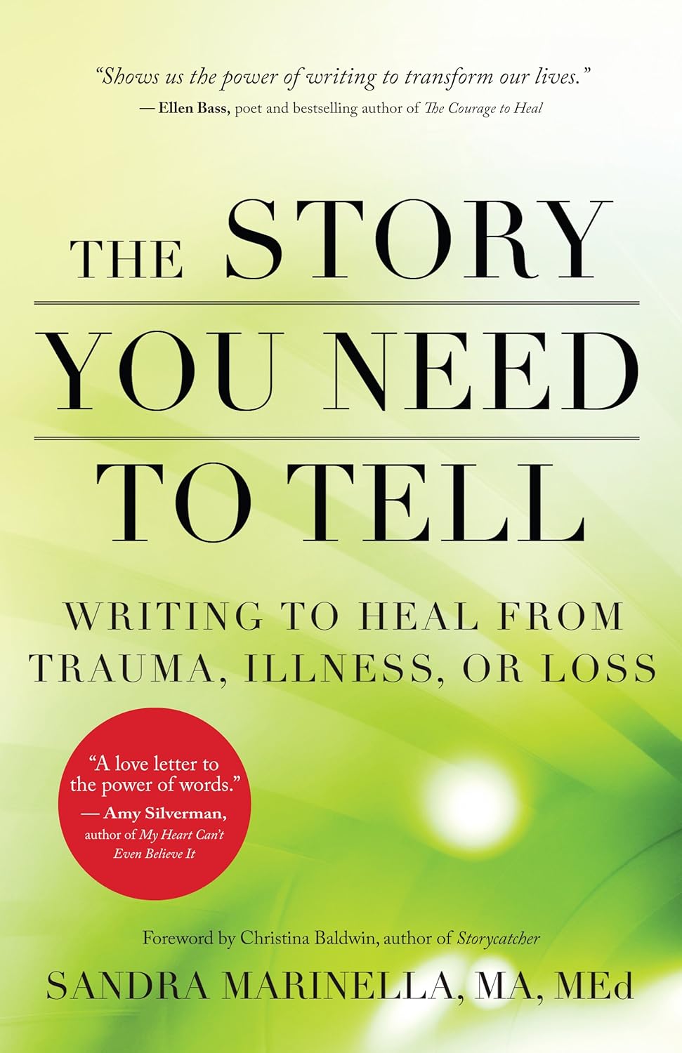 The Story You Need to Tell Writing to Heal from Trauma The Story You Need to Tell Writing to Heal from Trauma
