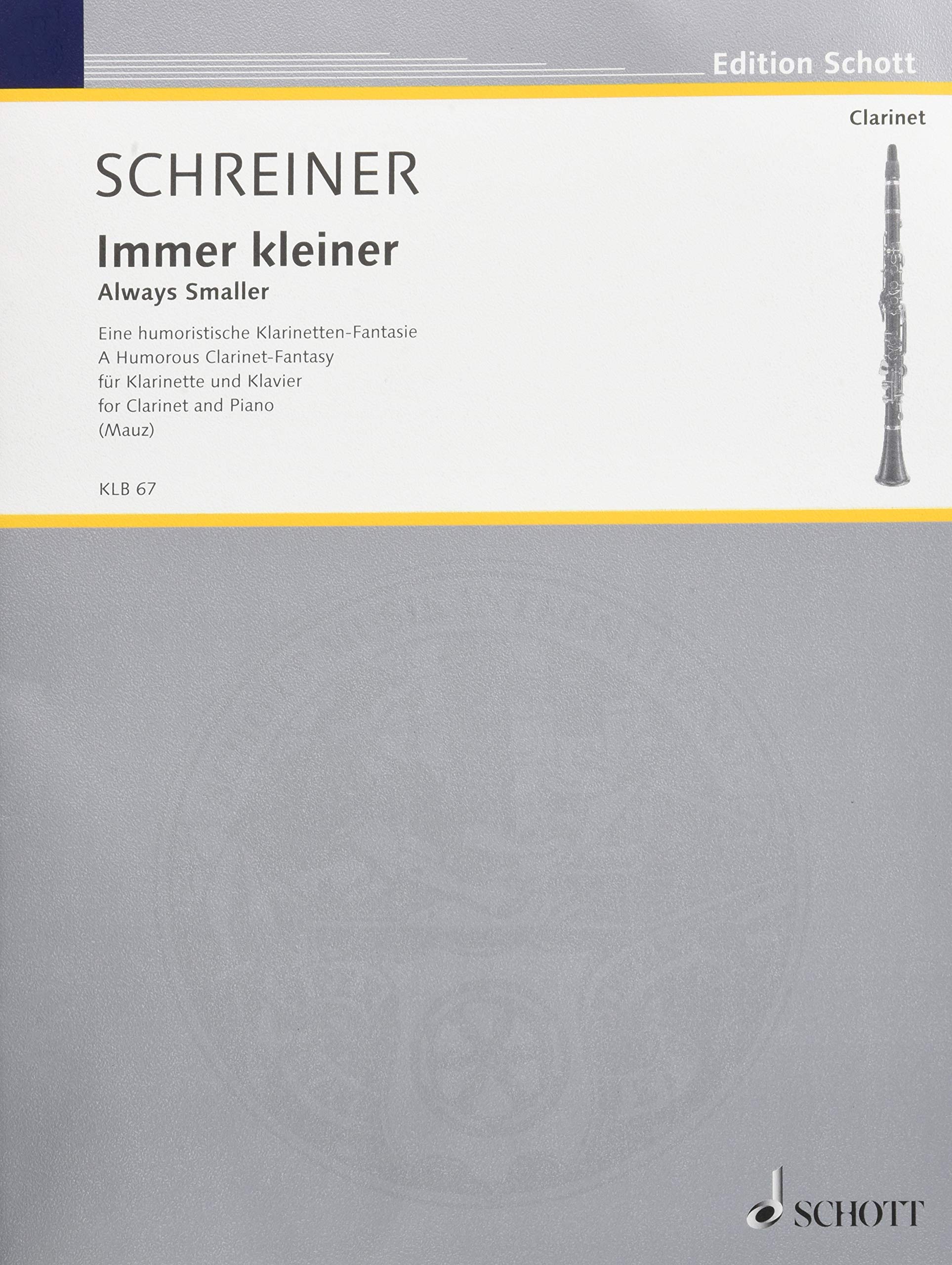 Toujours plus petit: Une fantaisie pour clarinette pleine d'humour. clarinet and piano.
