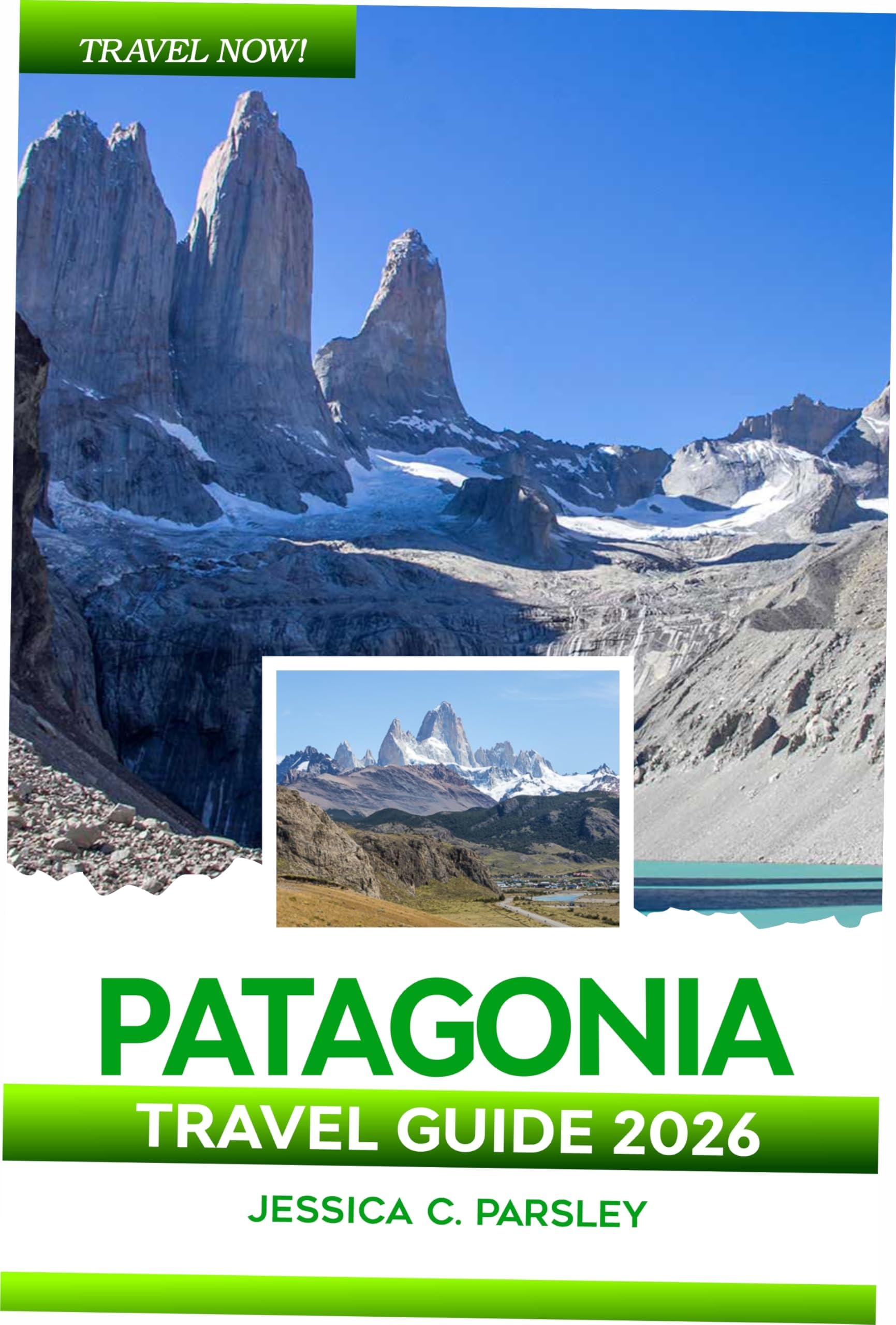 – Patagonia Travel Guide 2026: Discover Chile & Argentina with Local Insights, Torres del Paine, El Chaltén, Bariloche, Glaciers, Road Trips, Food, Hotels and Smart Planning Tools
