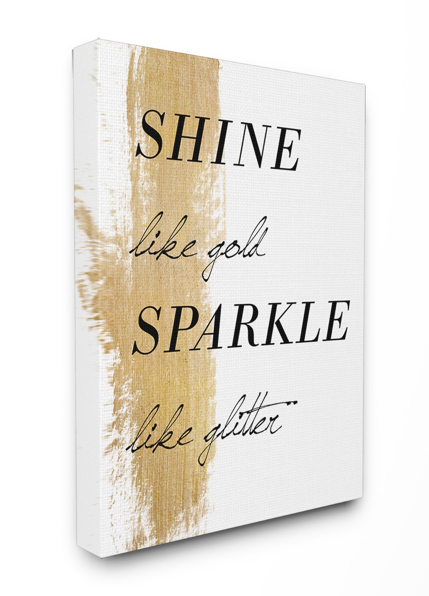 Stupell Shine Like Gold Sparkle Like Glitter Canvas Wall Art by House of Lulu