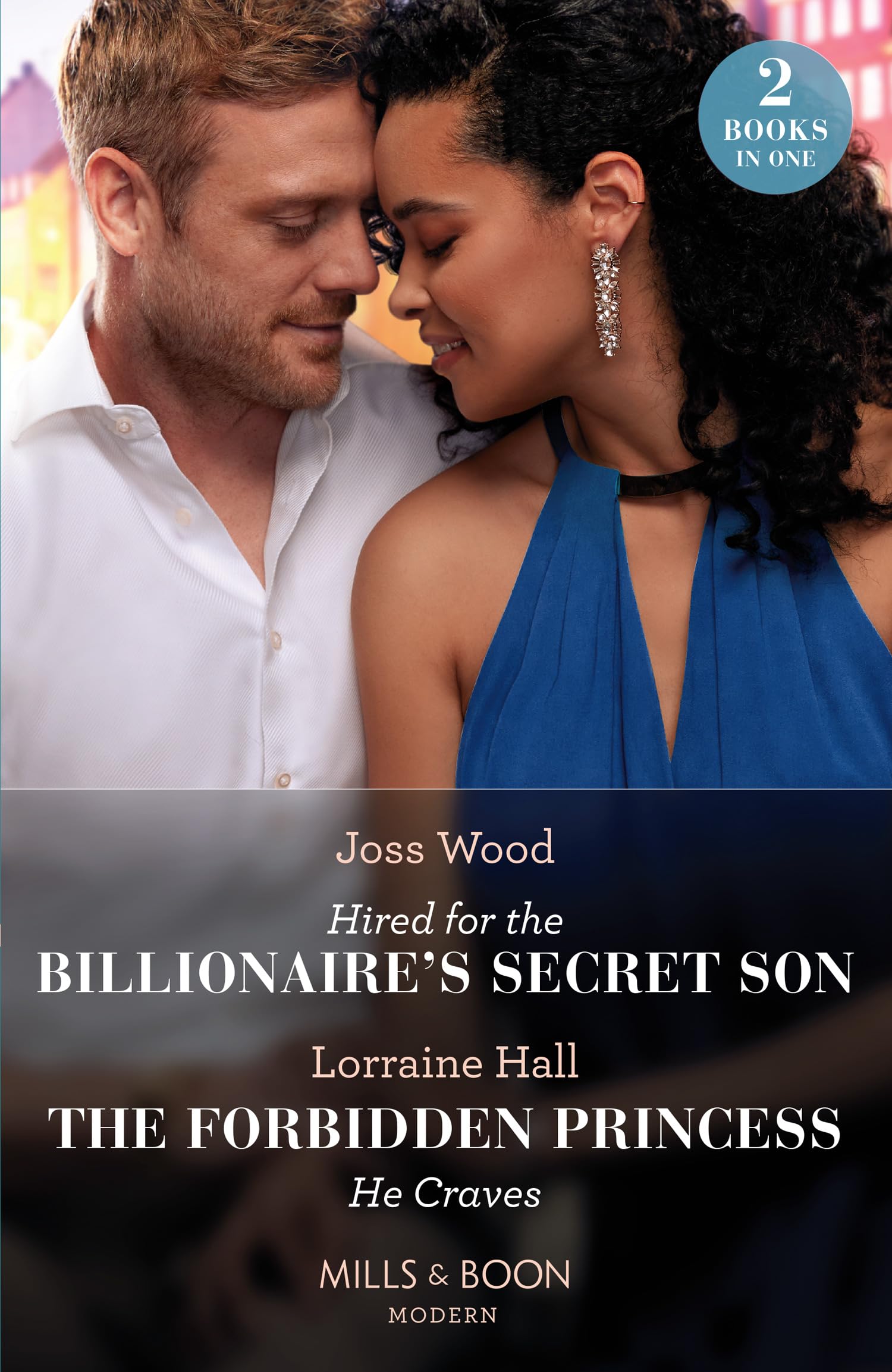 Hired For The Billionaire's Secret Son / The Forbidden Princess He Craves: Hired for the Billionaire's Secret Son / The Forbidden Princess He Craves