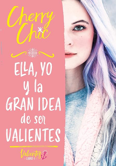Portada de Ella, yo y la gran idea de ser valientes
