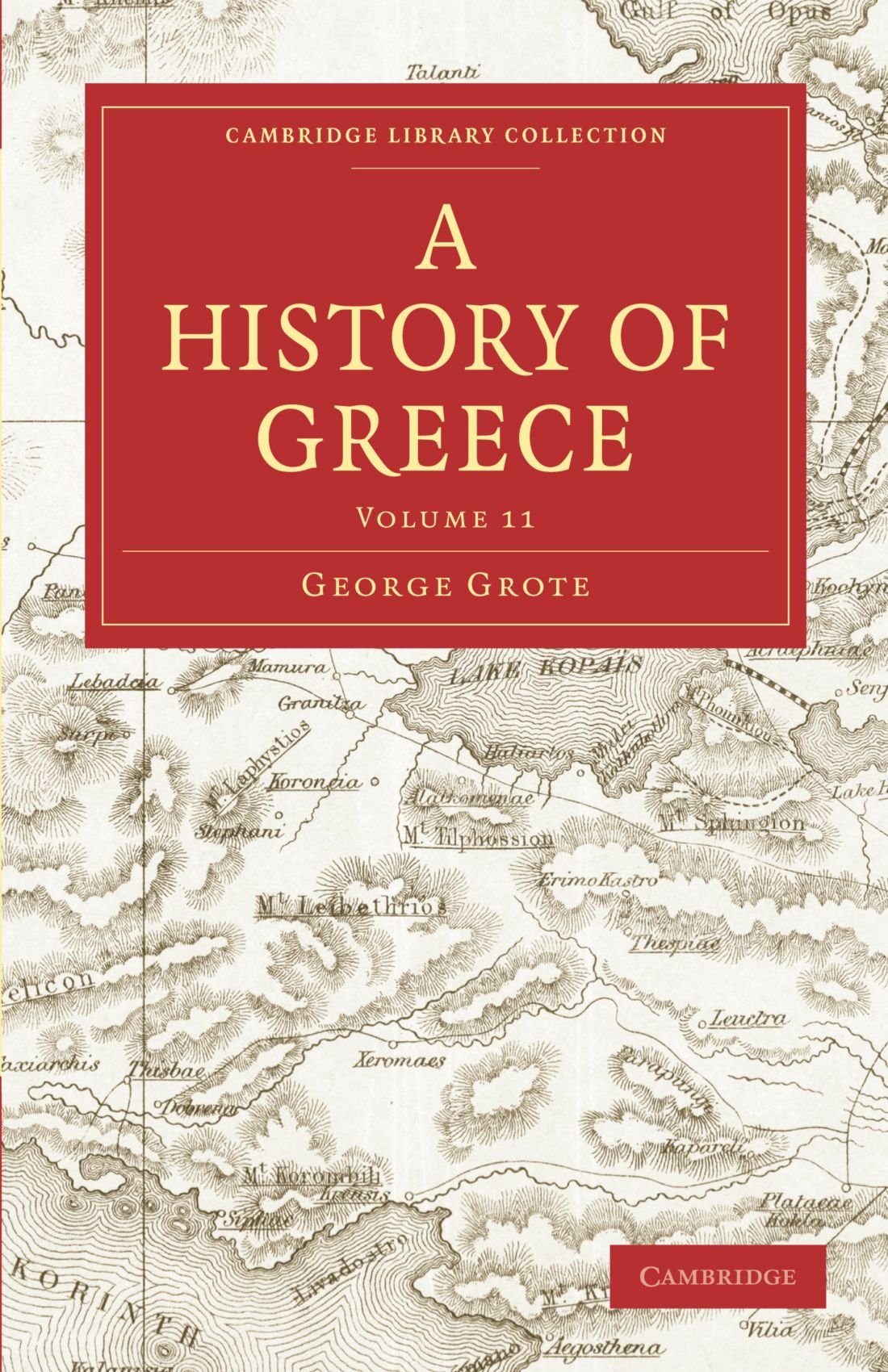 A History of Greece: Volume 11 (Cambridge Library Collection - Classics)