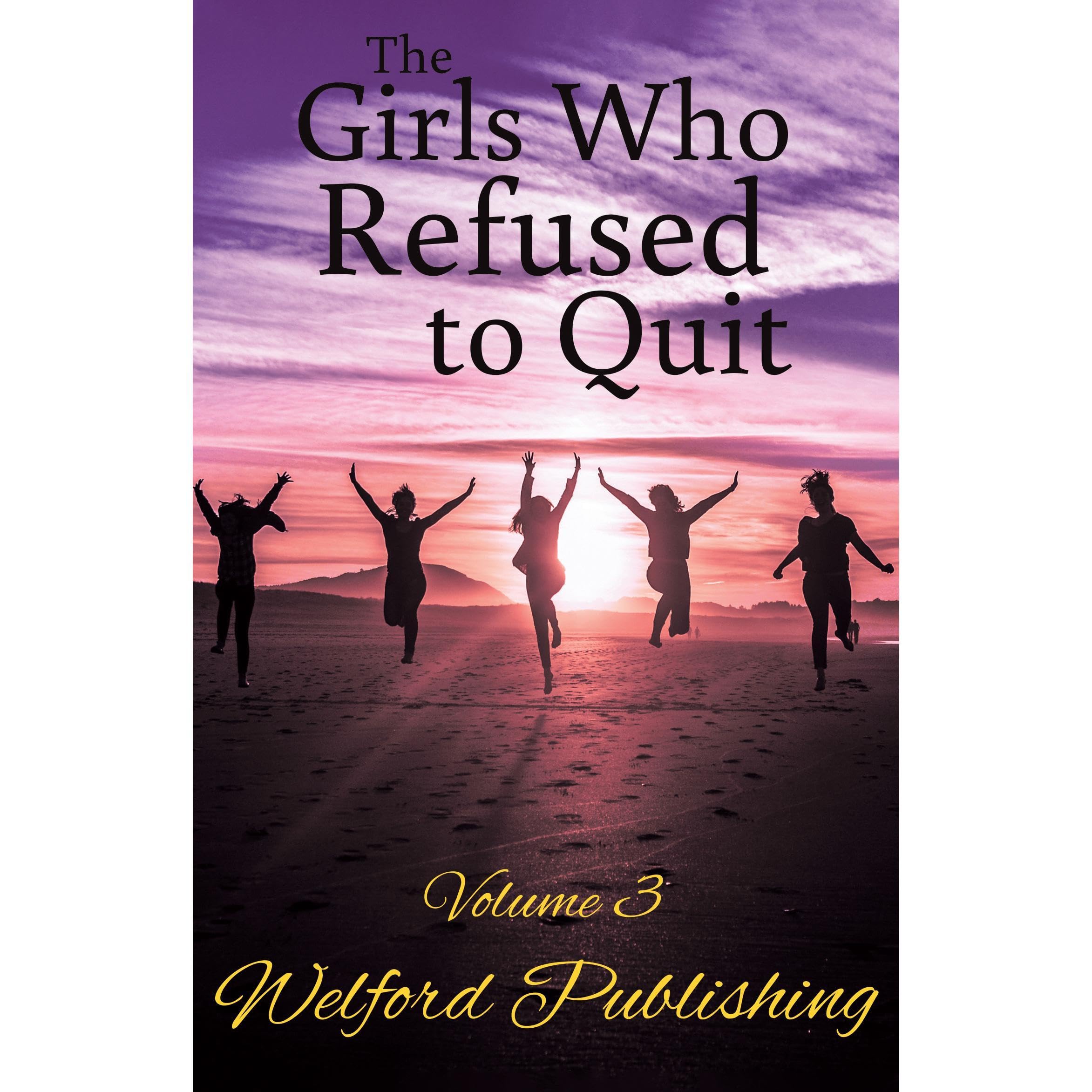 The Girls Who Refused to Quit - Volume 3