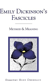 Emily Dickinson's Fascicles: Methods & Meaning