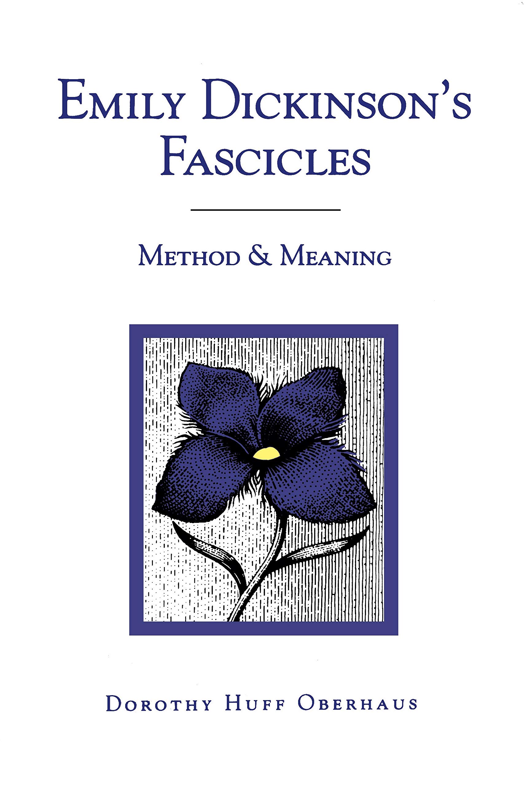 Emily Dickinson's Fascicles: Method and Meaning