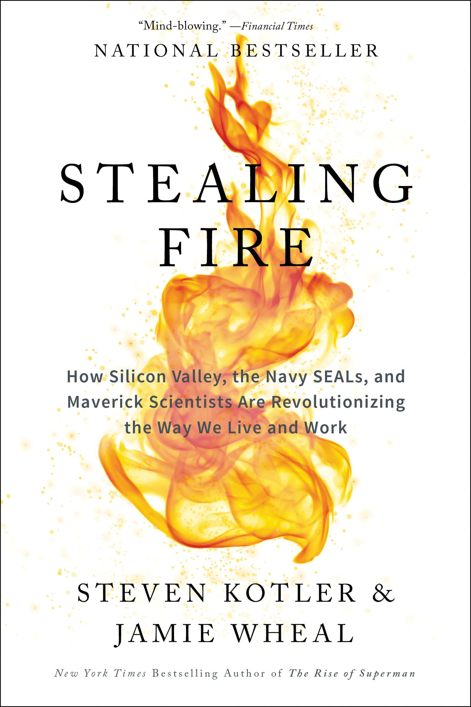 Stealing Fire By Steven Kotlerand Jamie Wheal