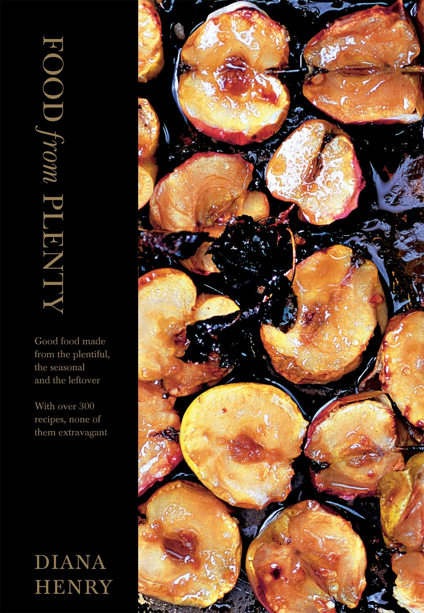 Food From Plenty: Good food made from the plentiful, the seasonal and the lefto