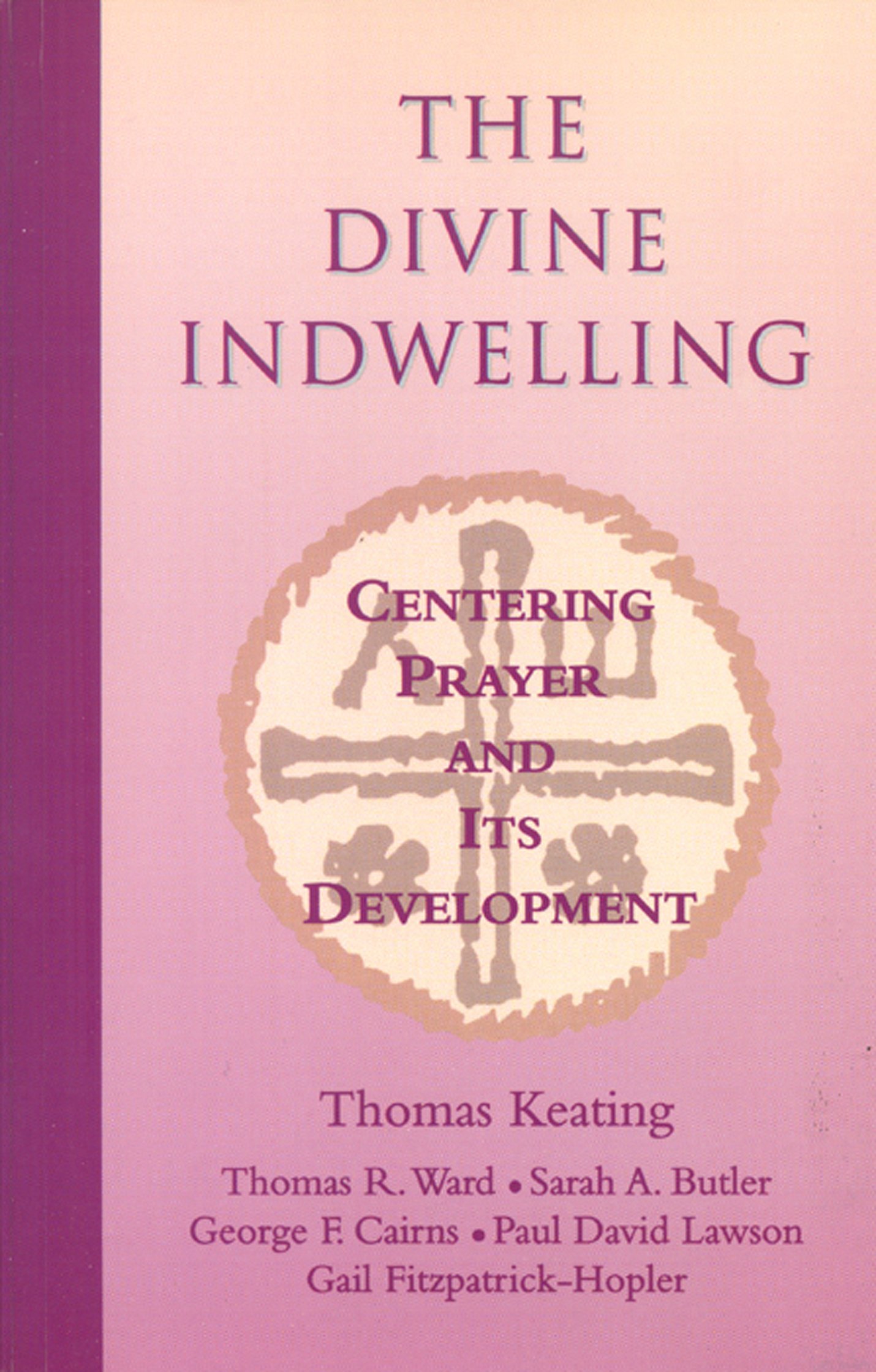 The Divine Indwelling: Centering Prayer and its Development