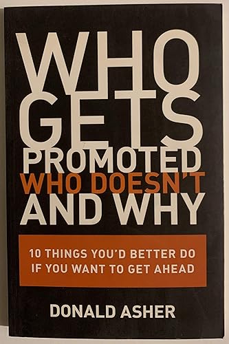 Who Gets Promoted, Who Doesn't, and Why: 10 Things You'd