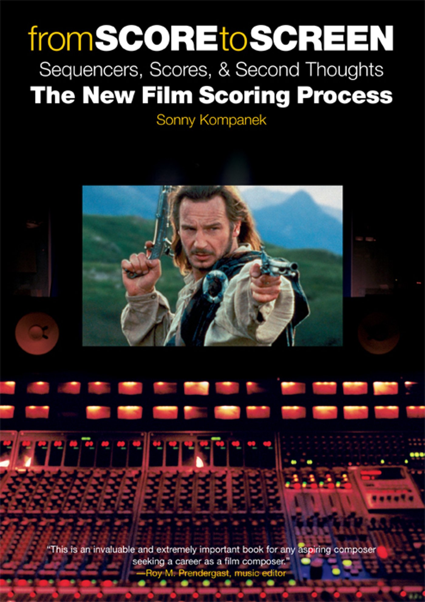 From Score to Screen: Sequencers, Scores, & Second Thoughts the New Film Scoring Process (Omnibus Press)