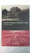 Corporate Financing and Governance in Japan: The Road to the Future