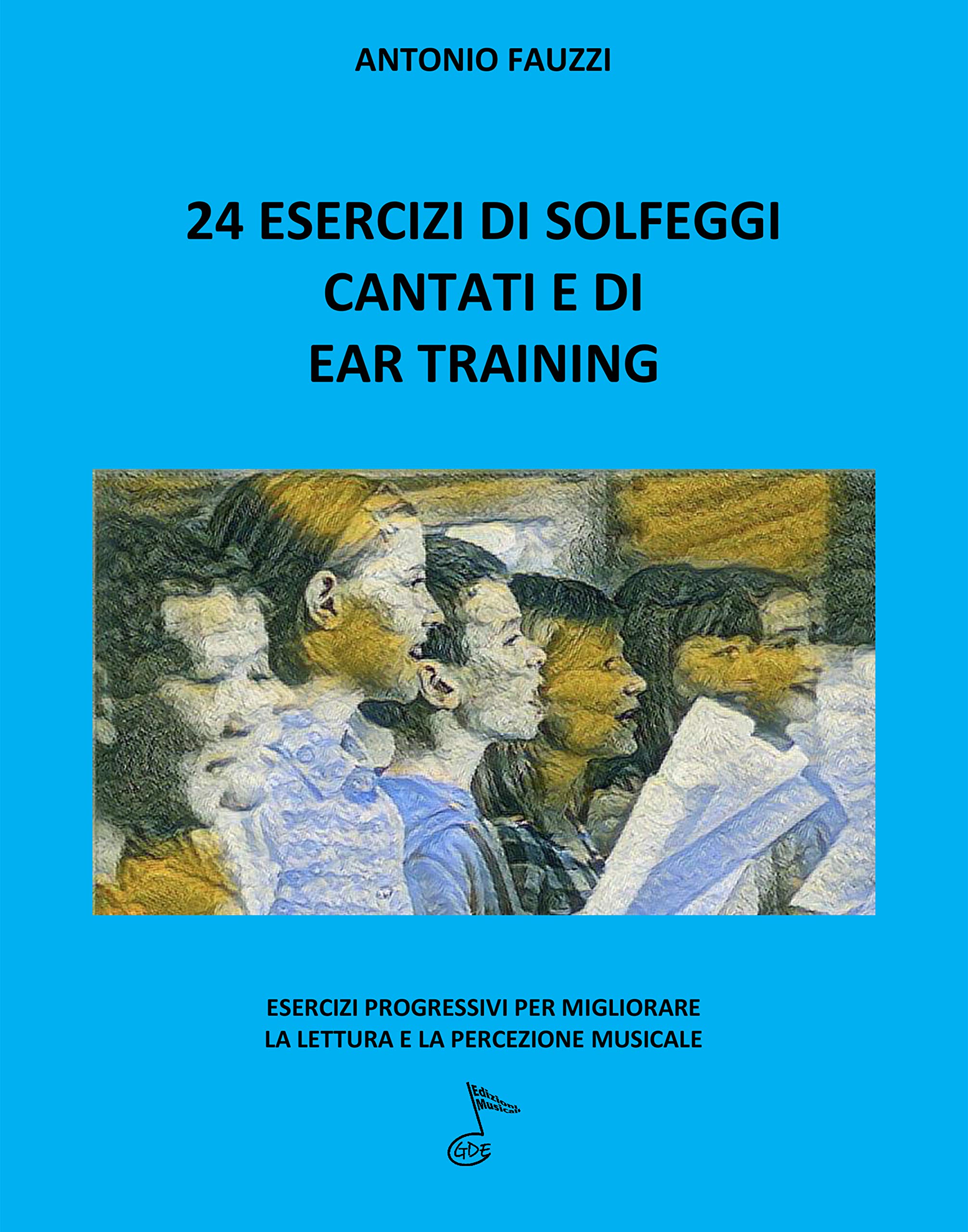 24 ESERCIZI DI SOLFEGGI CANTATI E DI EAR TRAINING: Esercizi progressivi per migliorare la lettura e la percezione musicale (Italian Edition)
