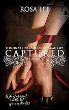 Captured: Highgate Preparatory Academy, Book 1