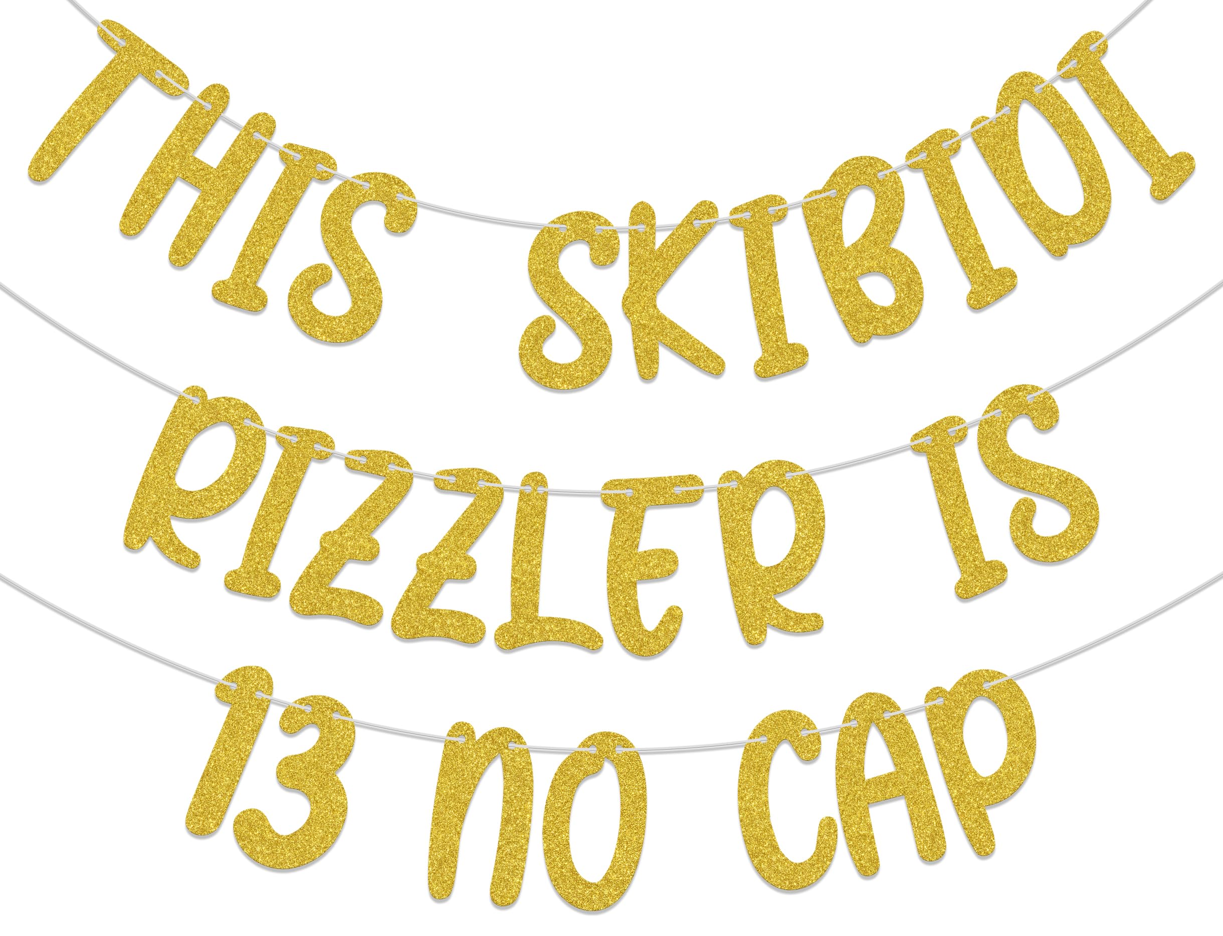 This Skibidi Rizzler is 13 No Cap Banner - 13th Birthday Decorations Gold