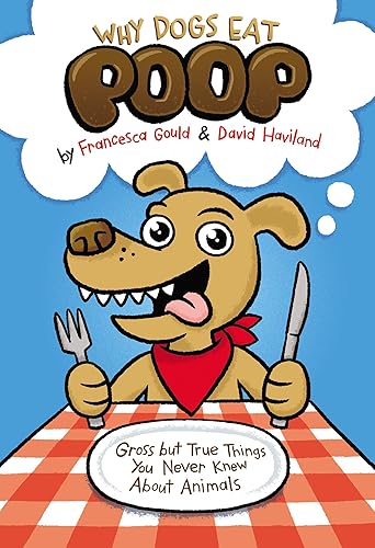 Why Dogs Eat Poop Gross but True Things You Never Knew About Animals