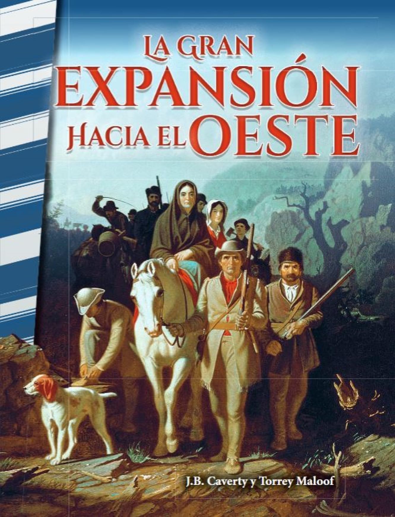 Historia de La gran expansion hacia el Oeste - Libro en espanol para ninos (Edicion espanol / Spanish Edition) (Social Studies: Informational Text)